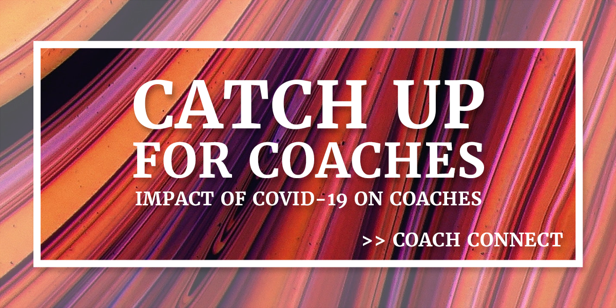 Catch Up for Coaches: Impact of COVID-19 on Coaches – APAC